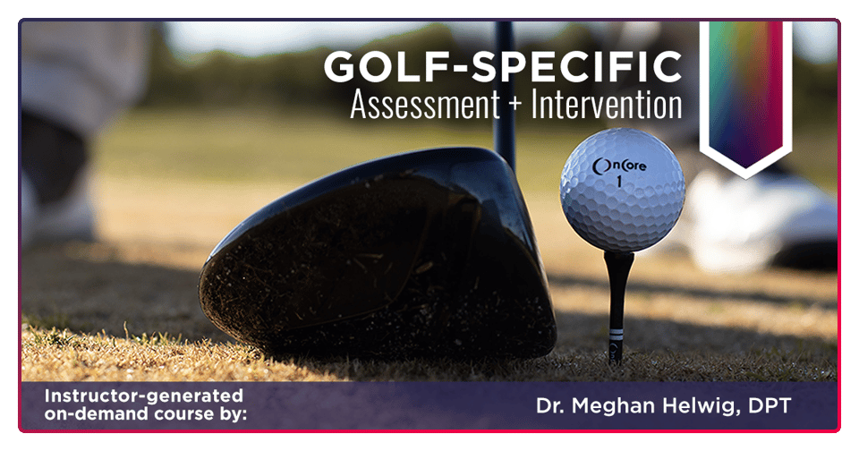 Golf-Specific Assessment and Intervention